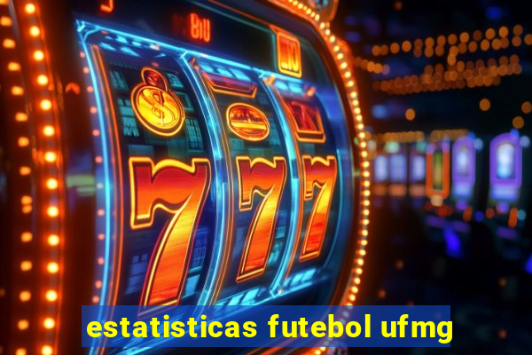 estatisticas futebol ufmg